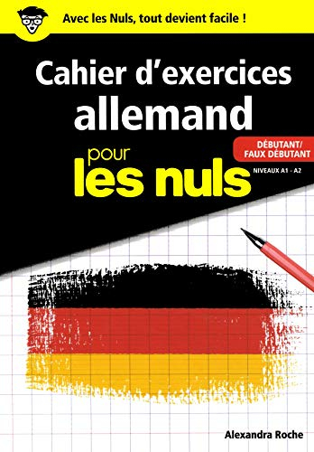 Cahier d'exercices allemand pour les nuls : débutant-faux débutant, niveaux A1-A2
