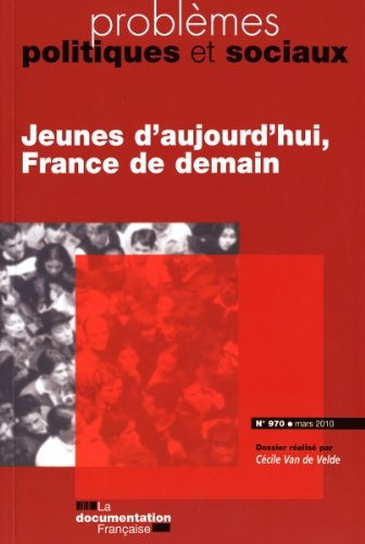 Problèmes politiques et sociaux, n° 970. Jeunes d'aujourd'hui, France de demain