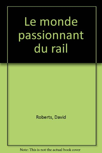 Le Monde passionnant du rail