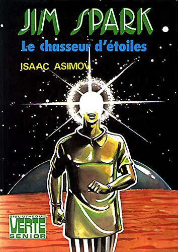 jim spark, le chasseur d'étoiles (bibliothèque verte)