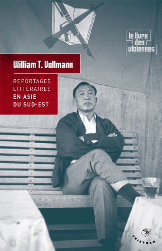 Le roi de l'opium : et autres enquêtes en Asie du Sud-Est