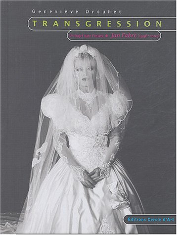 Transgression : un trajet dans l'oeuvre de Jan Fabre, 1996-2003