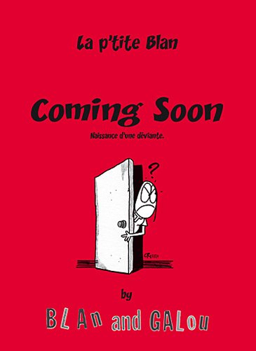 La p'tite Blan. Vol. 1. Coming soon : naissance d'une déviante