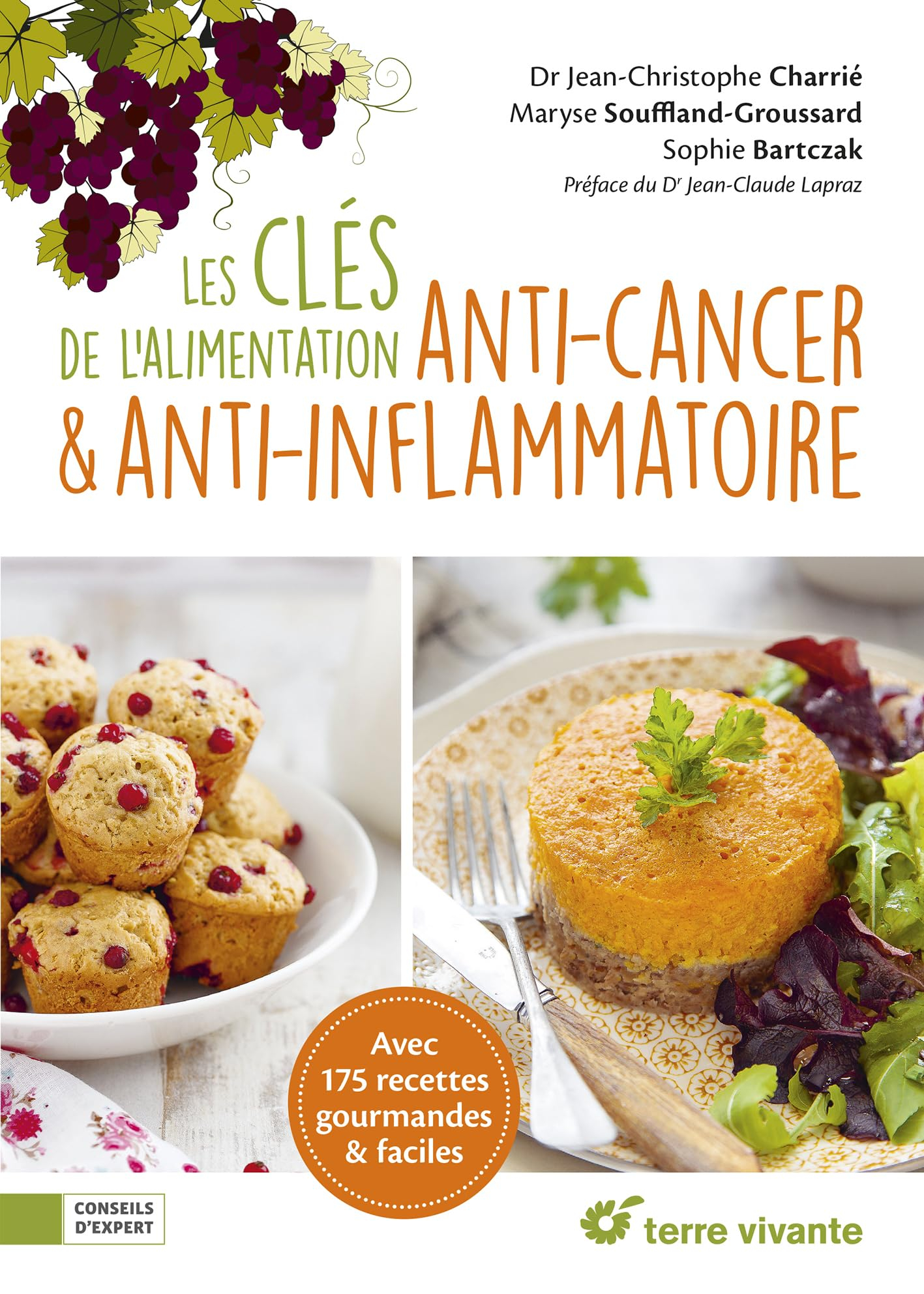 Les clés de l'alimentation anti-cancer et anti-inflammatoire: Avec 175 recettes gourmandes et facile