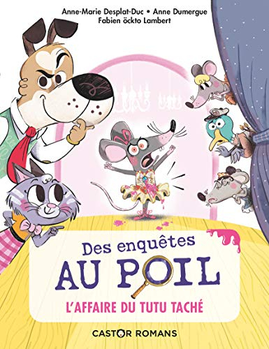 Des enquêtes au poil. L'affaire du tutu taché