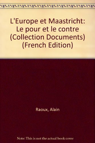 L'Europe et Maastricht : le pour et le contre