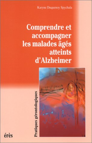 Comprendre et accompagner les malades âgés atteints d'Alzheimer
