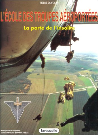 L'école des troupes aéroportées : la porte de l'insolite