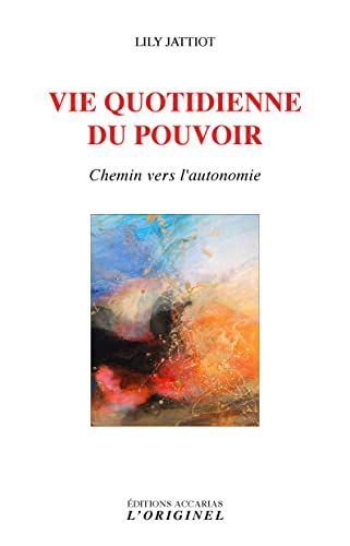 Vie quotidienne du pouvoir : chemin vers l'autonomie