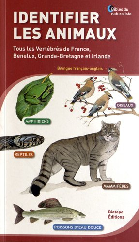 Identifier les animaux : tous les vertébrés de France, Benelux, Grande-Bretagne et Irlande. Identify