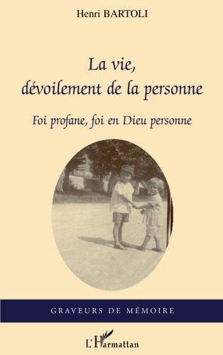 La vie, dévoilement de la personne : foi profane, foi en Dieu personne