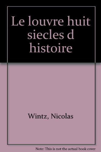 Le Louvre : huit siècles d'histoire