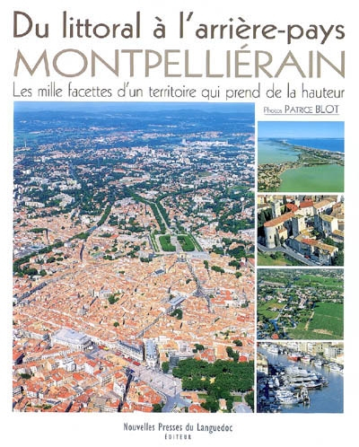 Du littoral à l'arrière-pays montpelliérain : les mille facettes d'un territoire qui prend de la hau