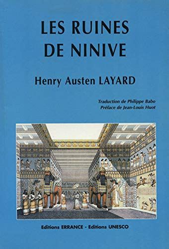 Les ruines de Ninive : comprenant le récit d'un voyage chez les Chaldéens du Kurdistan et les Yézidi