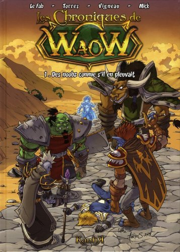 Les chroniques de WaoW. Vol. 1. Des noobz comme s'il en pleuvait