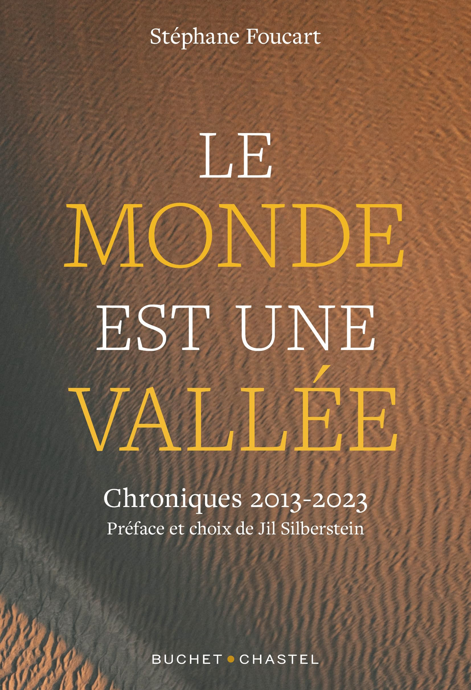 Le monde est une vallée : chroniques 2013-2023 : dix ans de chroniques sur l'environnement