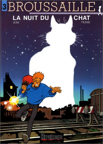 Broussaille. Vol. 3. La nuit du chat