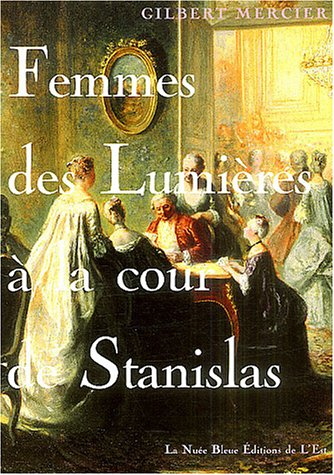 Femmes des Lumières à la cour de Stanislas