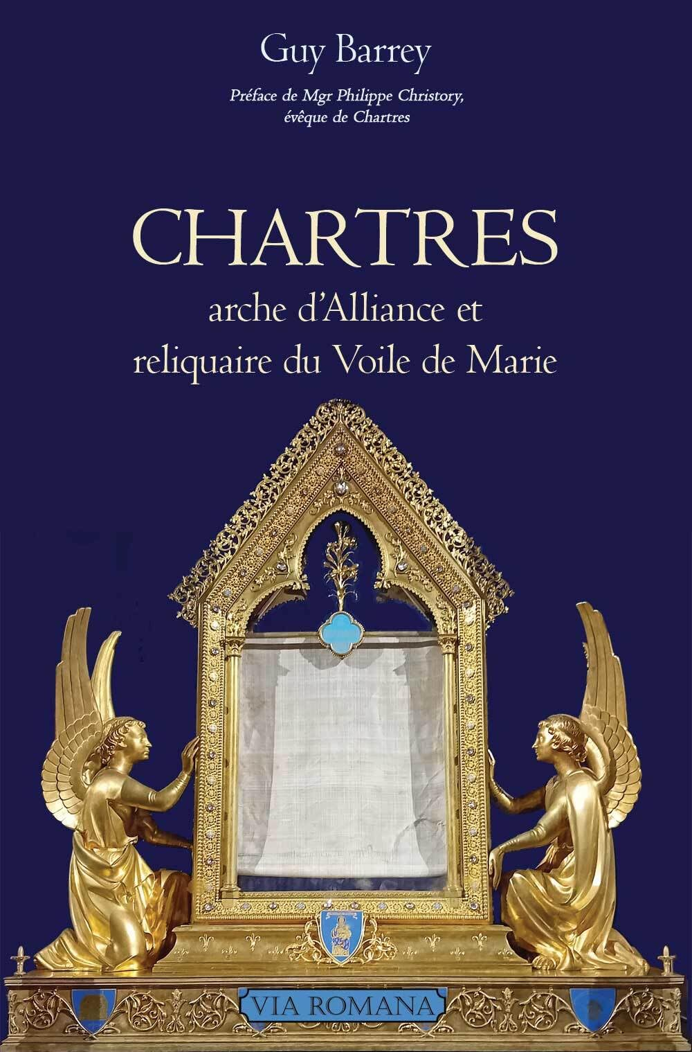 Chartres : arche d'alliance et reliquaire du voile de Marie
