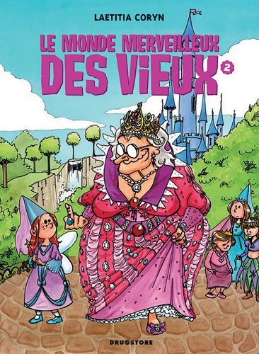 Le monde merveilleux des vieux. Vol. 2
