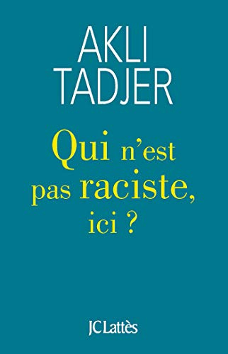 Qui n'est pas raciste, ici ?