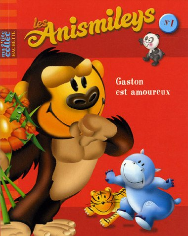 Les anismileys. Vol. 1. Gaston est amoureux