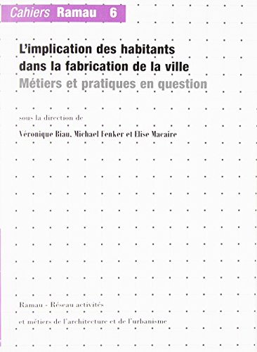 L'implication des habitants dans la fabrication de la ville : métiers et pratiques en question