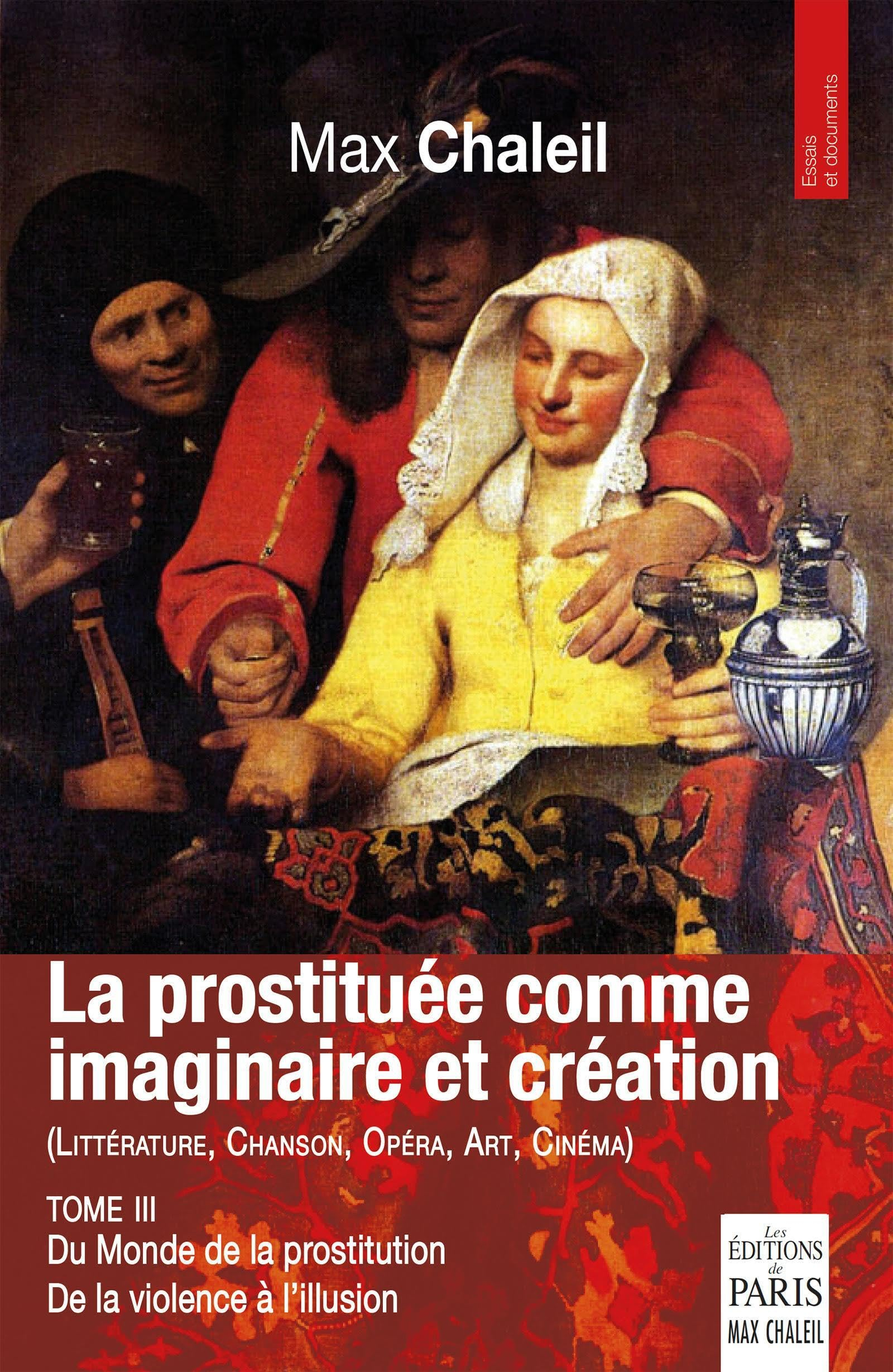 Le monde de la prostitution : de la violence à l'illusion. Vol. 3. La prostituée comme imaginaire et