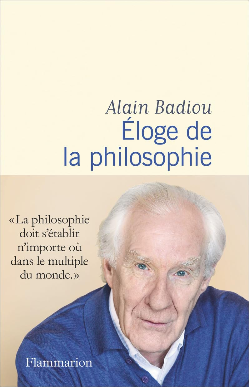 Eloge de la philosophie : roman, théâtre, leçons