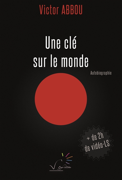 Une clé sur le monde : autobiographie