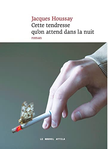 Cette tendresse qu'on attend dans la nuit et qui ne vient jamais