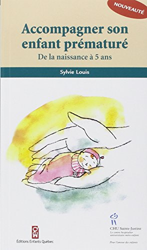 Accompagner son enfant prématuré : de la naissance à 5 ans