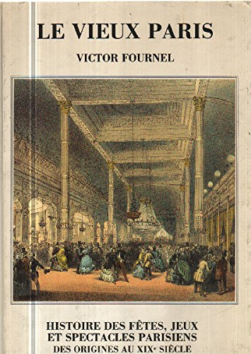 le vieux paris, fêtes, jeux et spectacles