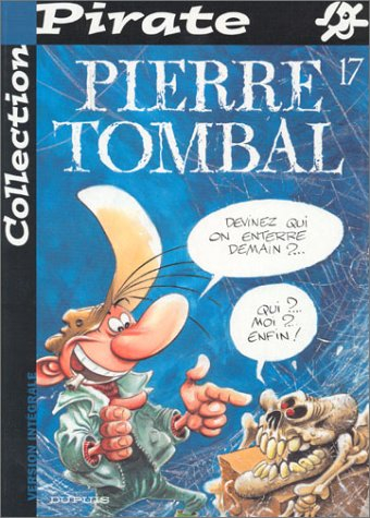 bd pirate : pierre tombal, tome 17 : devinez qui on enterre demain ?