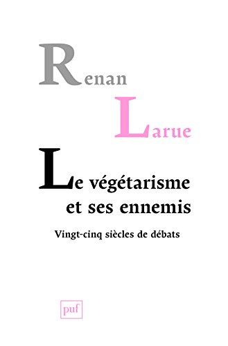 Le végétarisme et ses ennemis : vingt-cinq siècles de débats