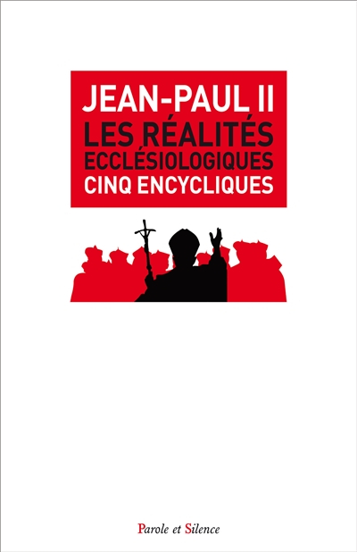 Cinq encycliques ecclésiologiques: Slavorum apostoli (1985) ; Redemptoris missio (1990) ; Ut unum si
