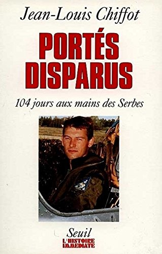 Portés disparus : 104 jours aux mains des Serbes
