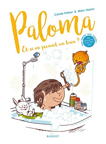 Paloma. Et si on prenait un bain ?