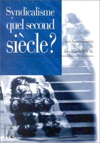 Syndicalisme, quel second siècle ?