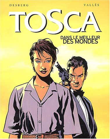 tosca, tome 3 : dans le meilleur des mondes