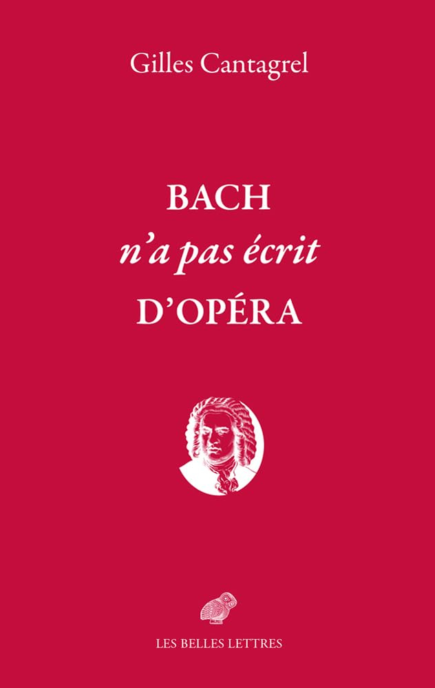Bach n'a pas écrit d'opéra