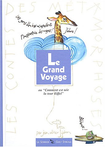 Le grand voyage ou Comment est née la tour Eiffel