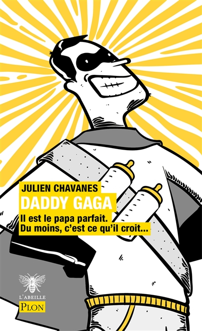 Daddy gaga : pour bien éduquer son rejeton, il existe d'excellentes méthodes : sinon il y a... daddy