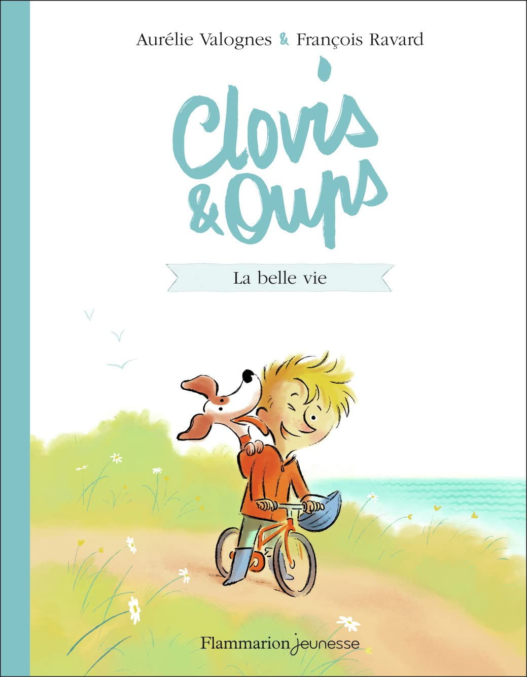 Clovis & Oups. Vol. 1. La belle vie
