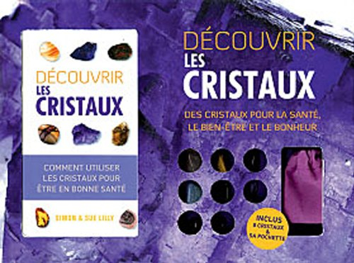 A la découverte des cristaux : comment utiliser les cristaux pour son bien-être et sa santé