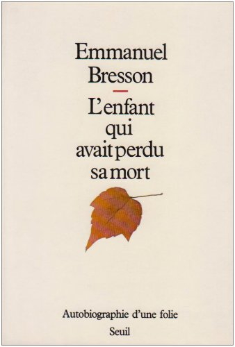 L'Enfant qui avait perdu sa mort : autobiographie d'une folie