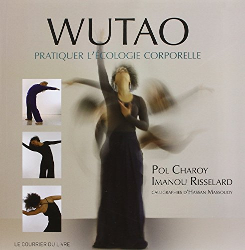 Wutao : pratiquer l'écologie corporelle