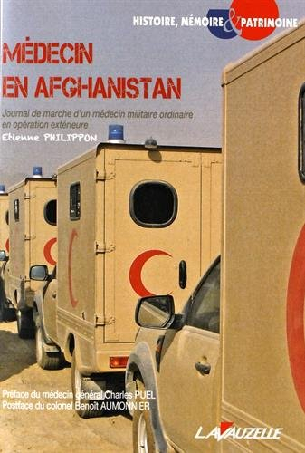 Médecin en Afghanistan : journal de marche d'un médecin militaire ordinaire en opération extérieure