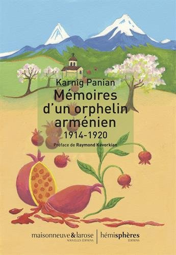 Mémoires d'un orphelin arménien : 1914-1920