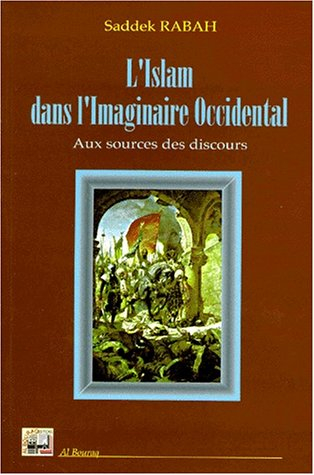 L'islam dans l'imaginaire occidental : aux sources des discours